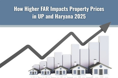 How Higher FAR Impacts Property Prices in UP & Haryana 2025